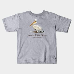 American White Pelican - The Bird Lover Collection Kids T-Shirt